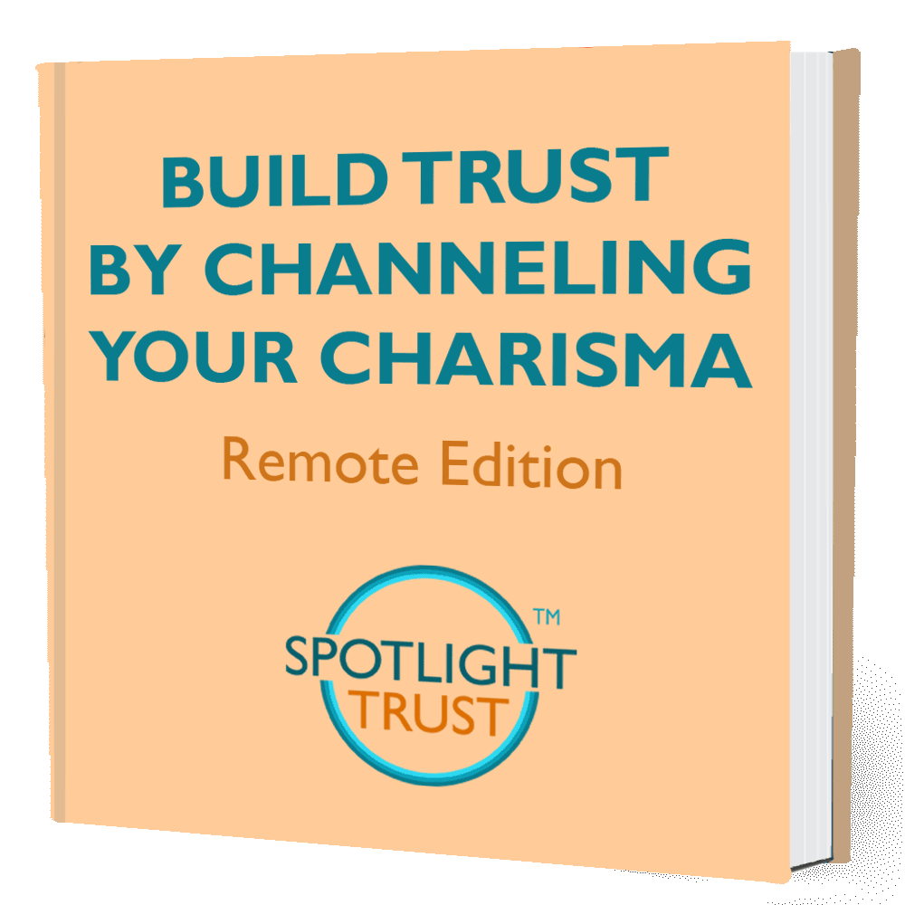 Build Trust by Channeling Your Charisma - The Remote Edition. A practical guide by Spotlight Trust