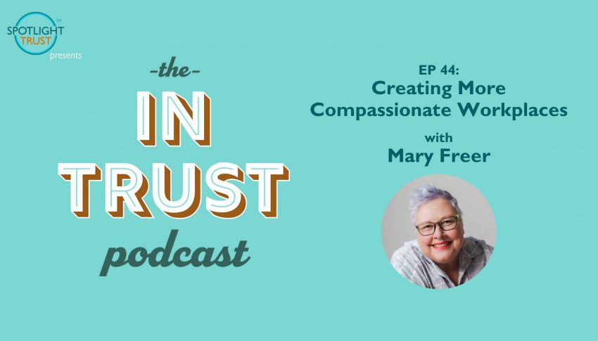 Creating More Compassionate Workplaces with Mary Freer