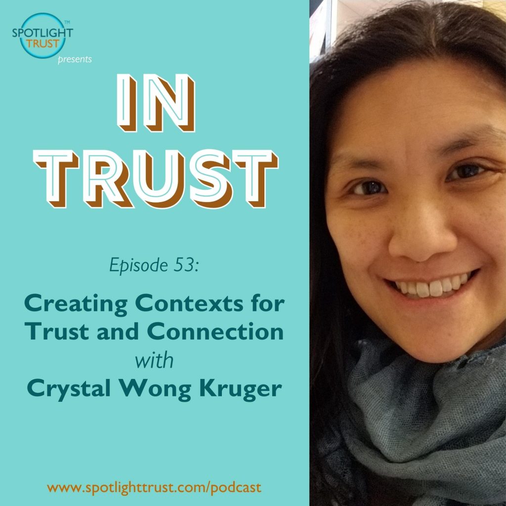 Episode art for In Trust podcast EP 53: Creating Contexts for Trust and Connection with Crystal Wong Kruger